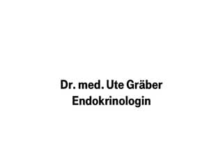 Logo des Unternehmens: Dr. med. Ute Gräber Endokrinologin