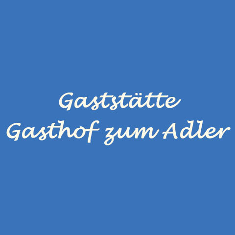 Gaststätte Gasthof Zum Adler