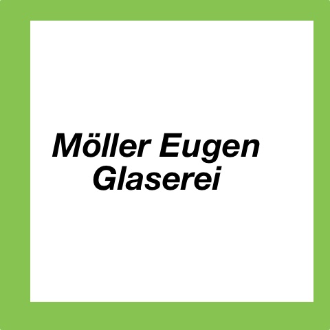 Eugen Möller Glaserei