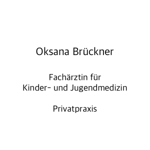 Oksana Brückner Fachärztin Für Kinder- Und Jugendmedizin Privatpraxis Und Selbstzahler