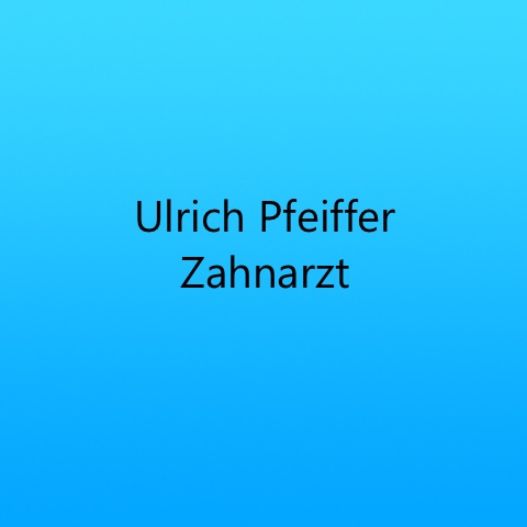 Ulrich Pfeiffer Zahnarzt