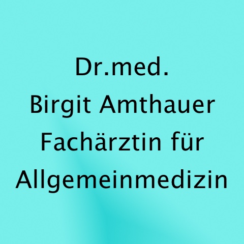 Dr.med. Birgit Amthauer Fachärztin Für Allgemeinmedizin