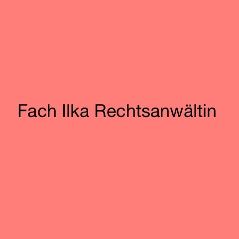 Logo des Unternehmens: Fach Ilka Rechtsanwältin