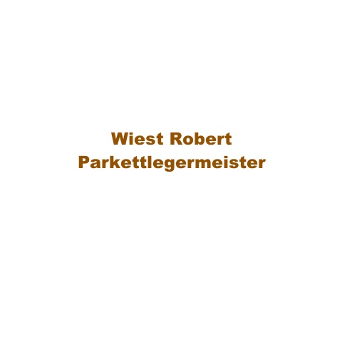 Wiest Robert Parkettlegermeister