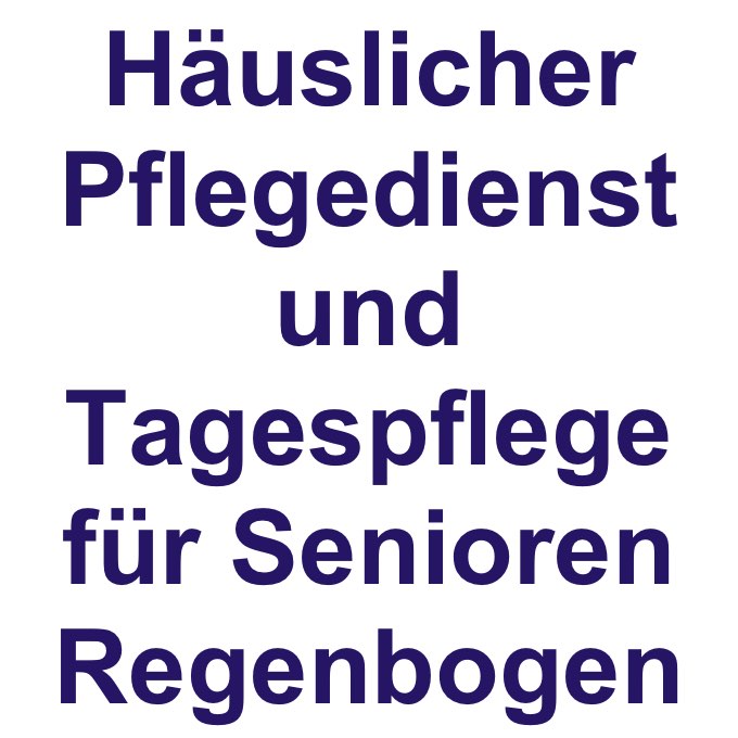 Häuslicher Pflegedienst Und Tagespflege Für Senioren Regenbogen