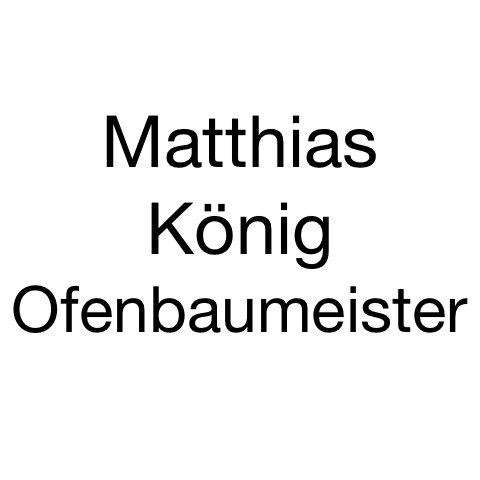 Matthias König Ofenbaumeister